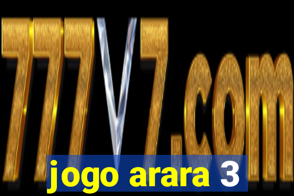 jogo arara 3